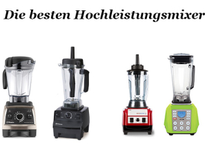 Die besten Hochleistungsmixer